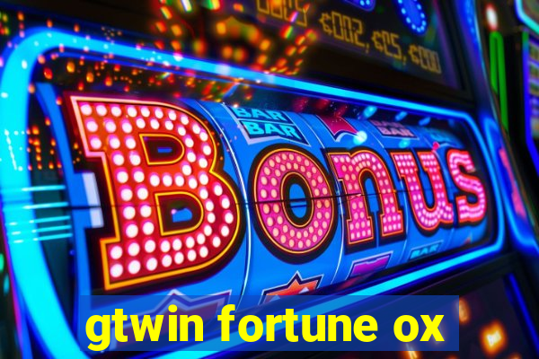 gtwin fortune ox